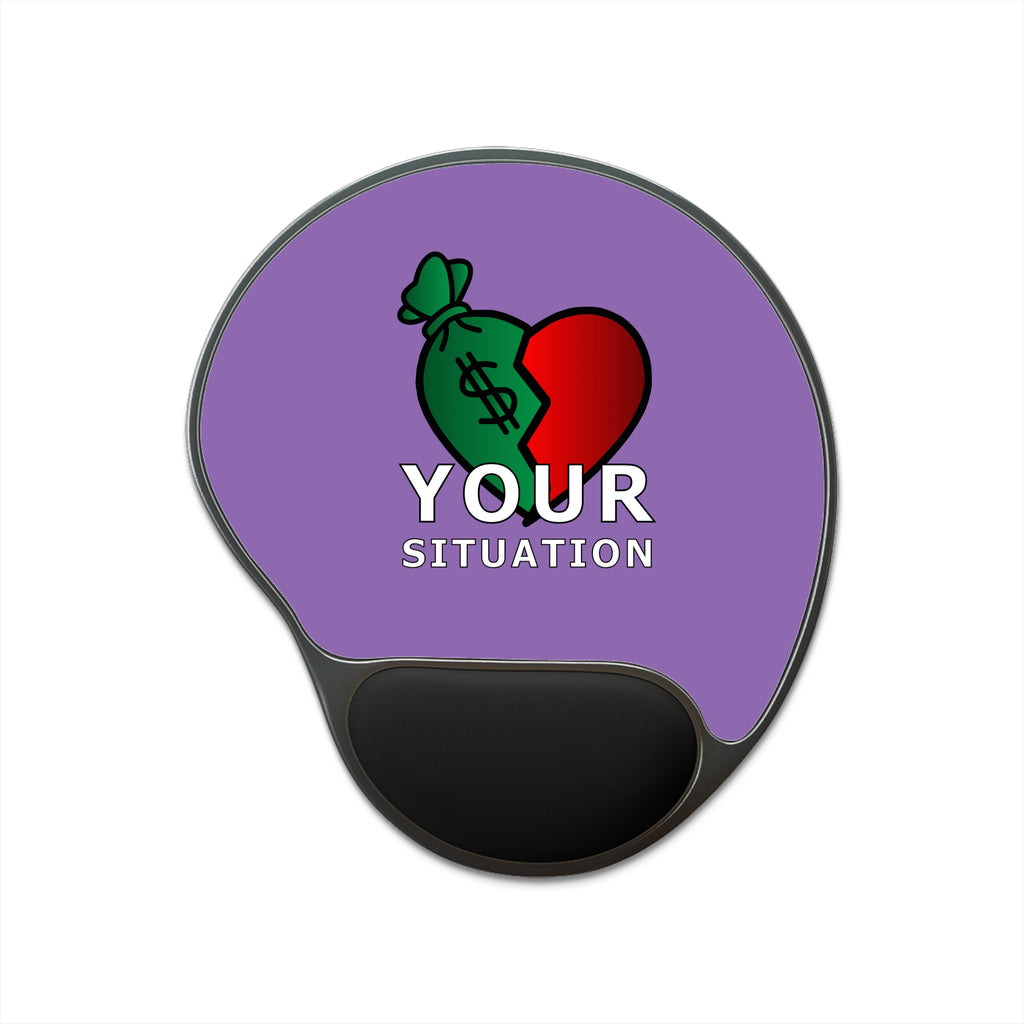 Your Situation™ Money Mindset Mouse Pad | Wrist Support Desk Essential