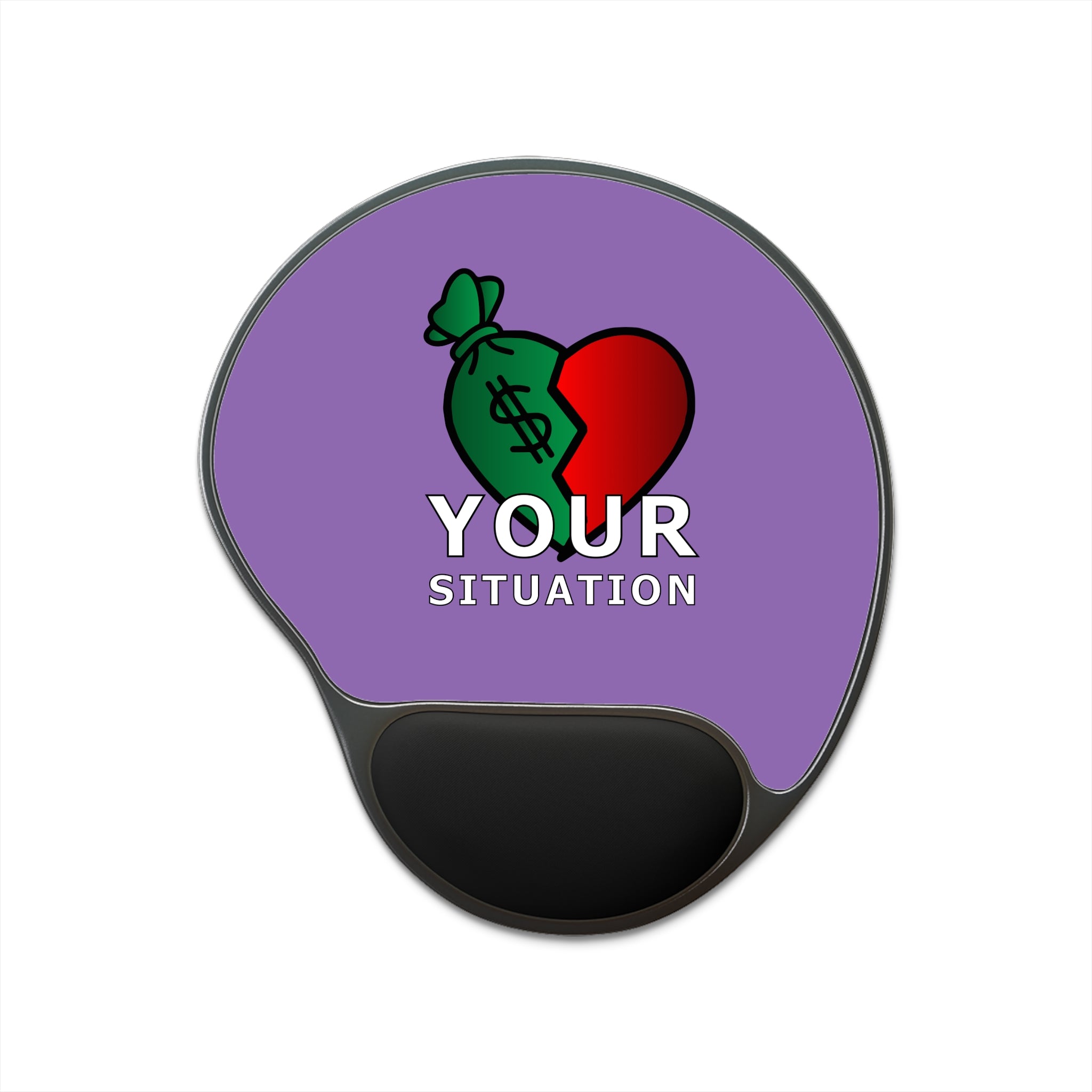 Your Situation™ Money Mindset Mouse Pad | Wrist Support Desk Essential