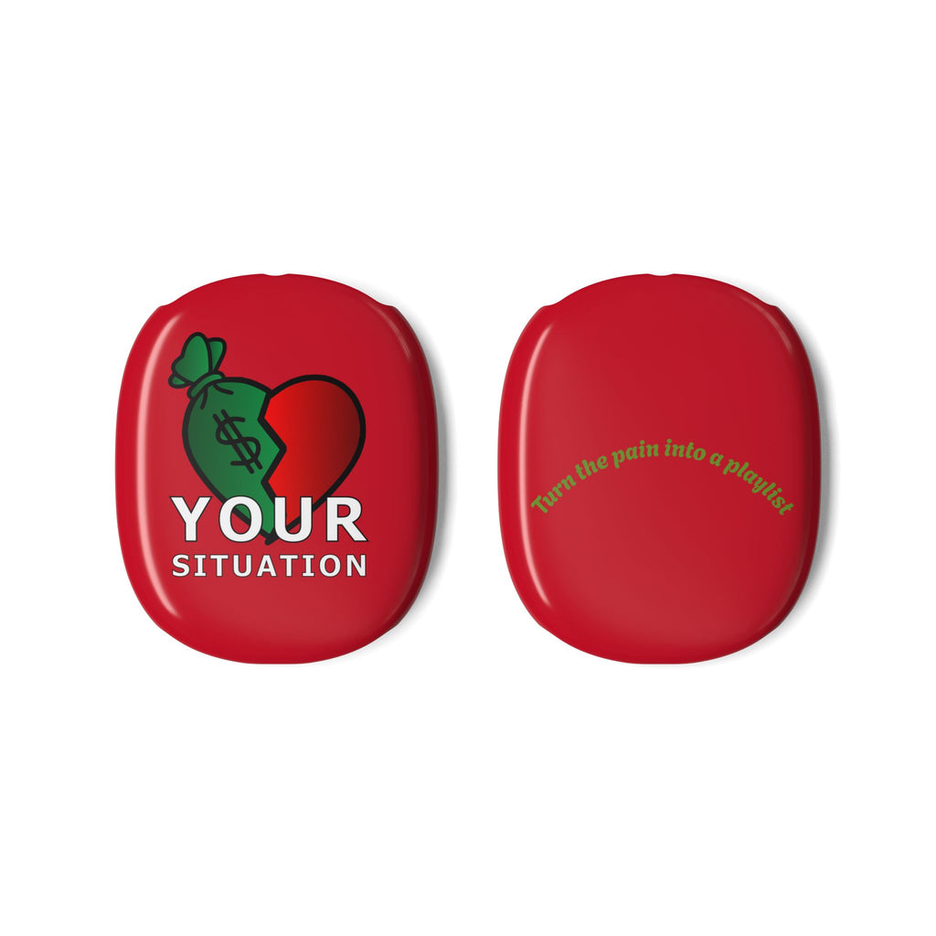 AirPod Max Case — Red 'Your Situation' Heart & Money Design