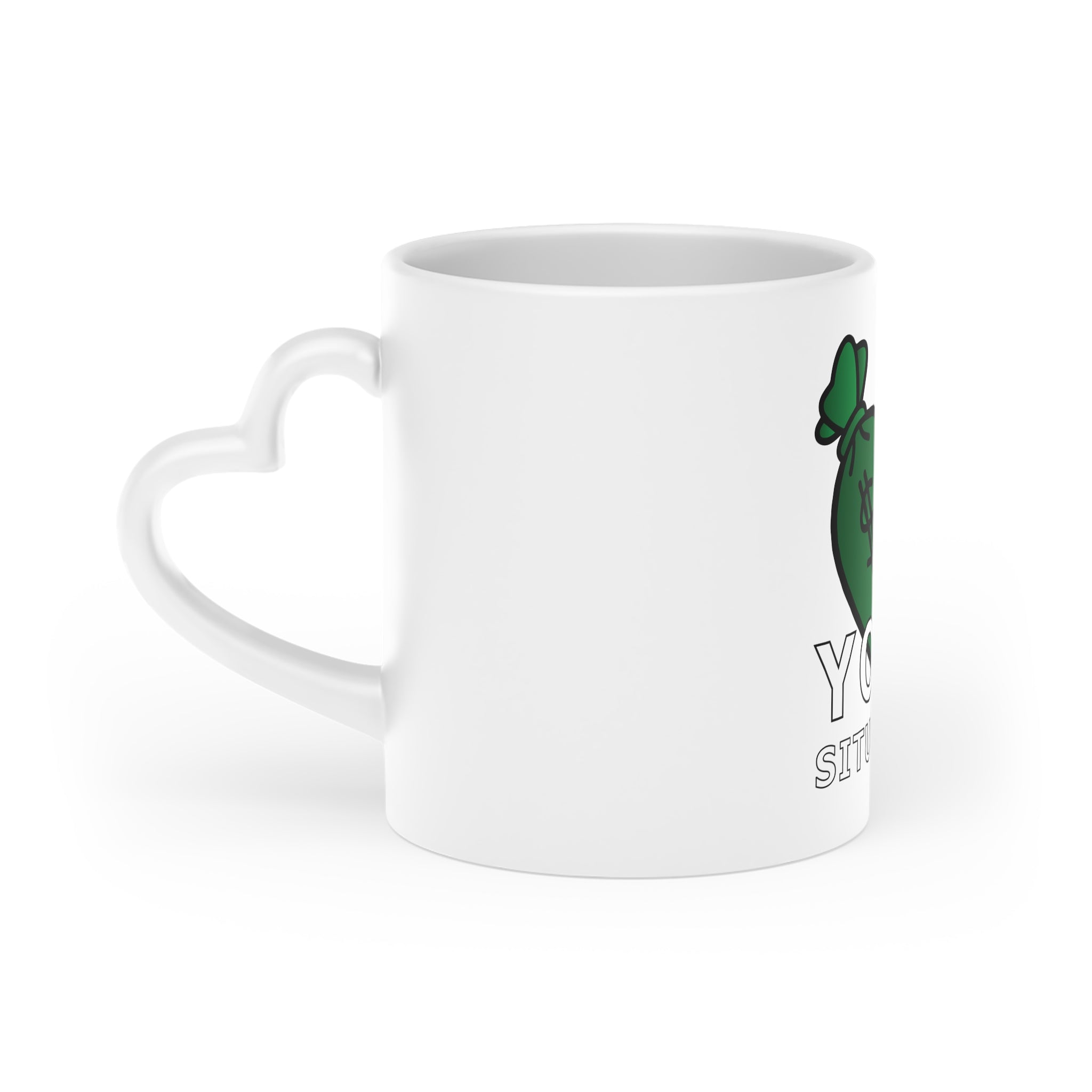 Mug — 'Your Situation' Heart with Money Bag Graphic